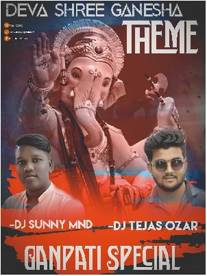 Deva Shree Ganesha Theme - DJ Sunny Mnd X DJ Tejas Ozar